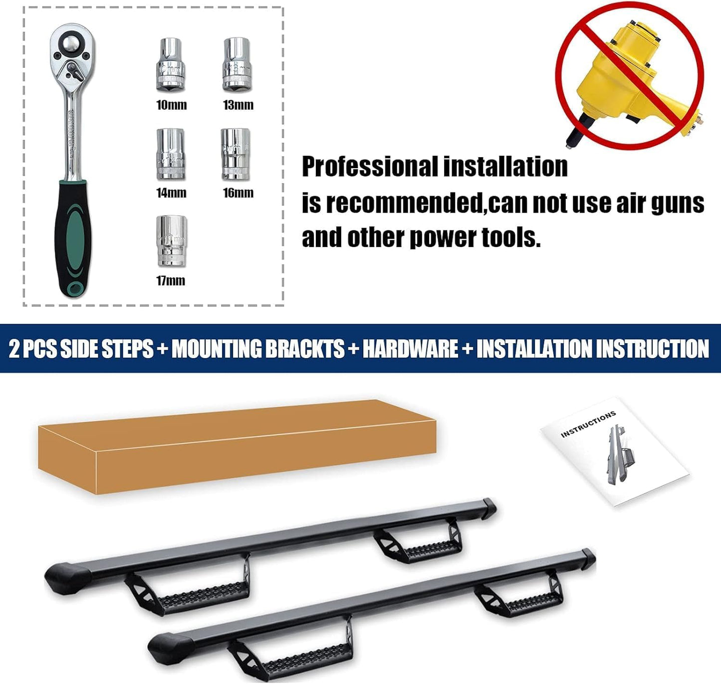 No drilling or modification is required.include two steps ( one left and one right ) mounting brackets & hardware & installation.
