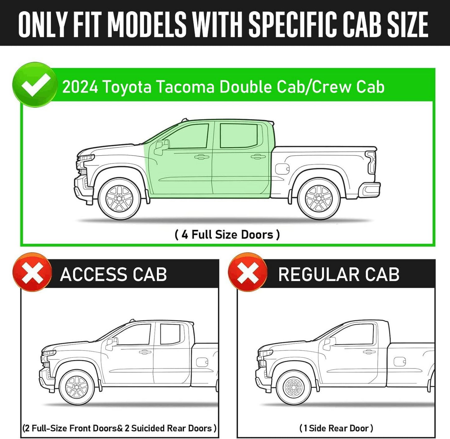Running boards compatible with 2024-2025 Toyota Tacoma Double Cab with 4 Full-Size Doors. Does NOT compatible with the Access Cab.