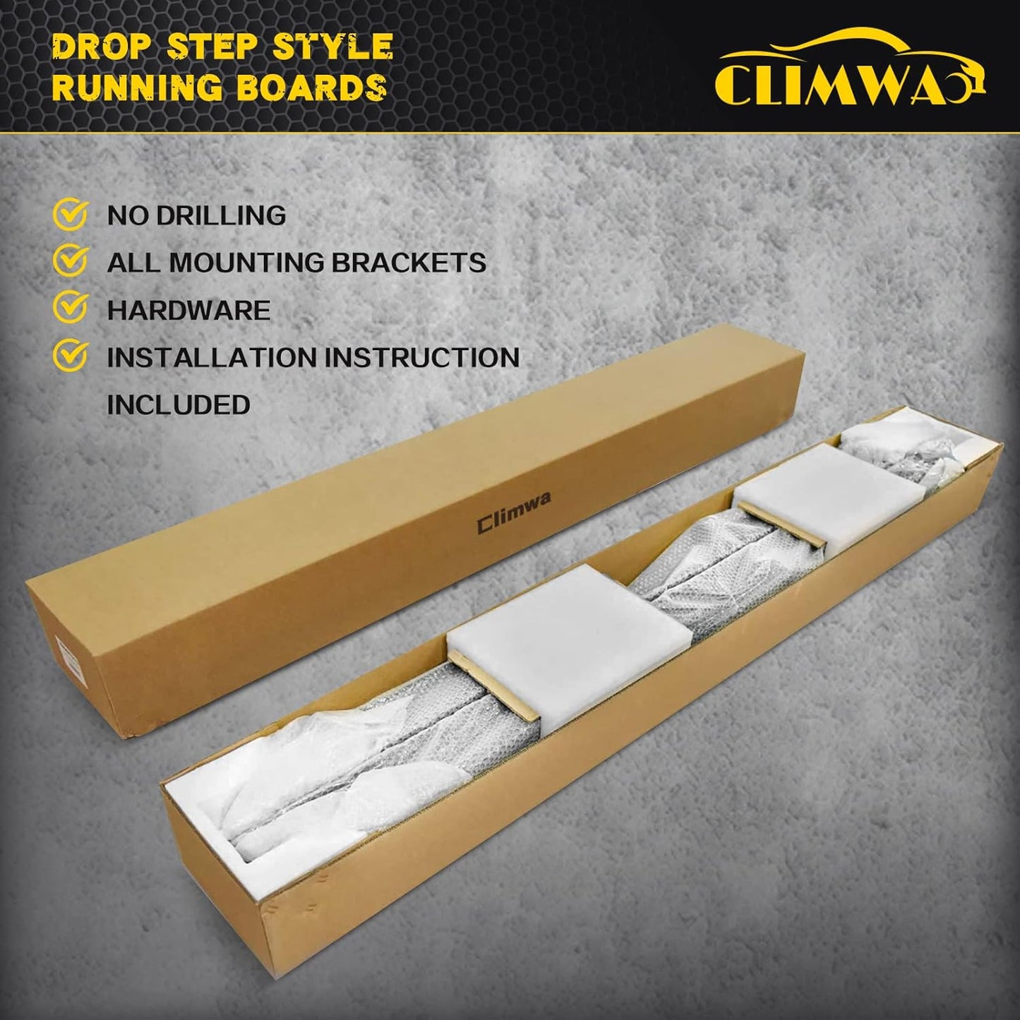 No drilling or modification is required. Include two steps(one left and one right ), mounting brackets, hardware, and instructions.