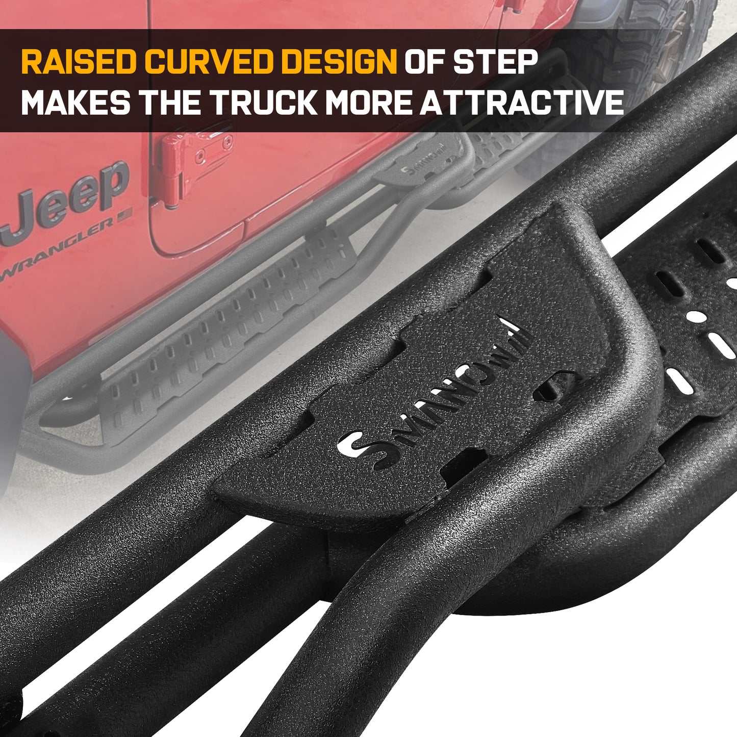 Raised curved design of step makes the truck more attractive