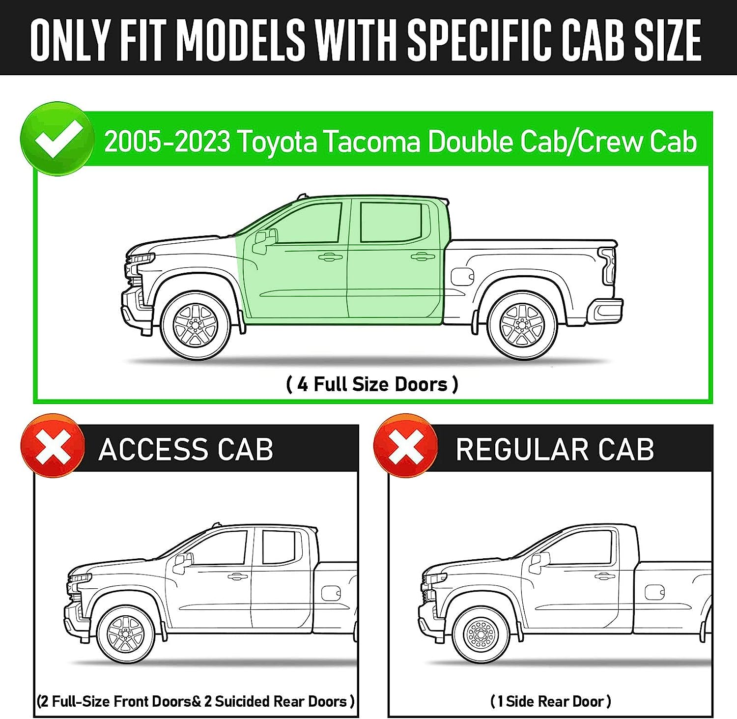 Running Boards Compatible with 2005-2023 Toyota Tacoma Double Cab with 4 Full-Size Doors. Not for the Access Cab with 2 Full-size Doors and 2 Half-size Doors.