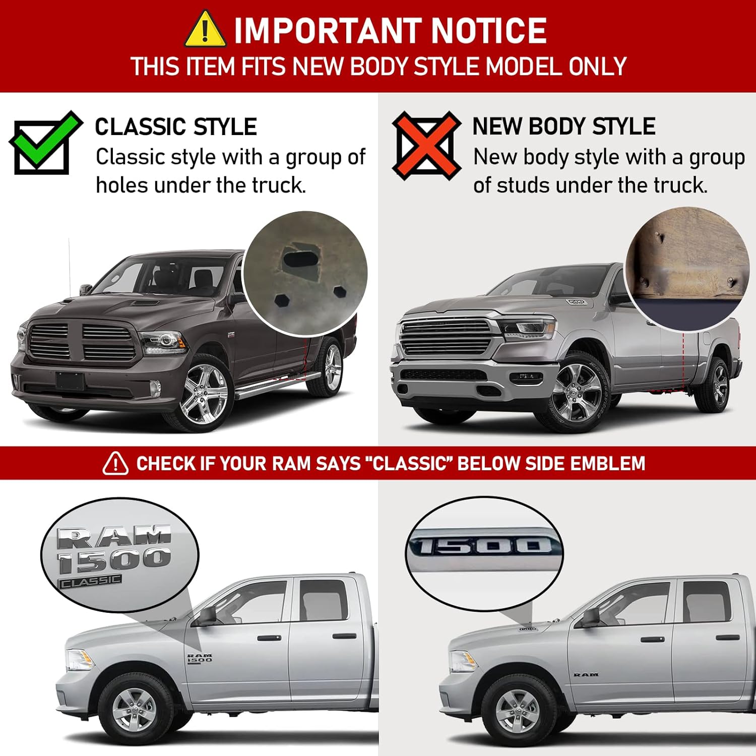 Claasic style with a group of holes under the truck. And new body style with a group of studs under the truck.