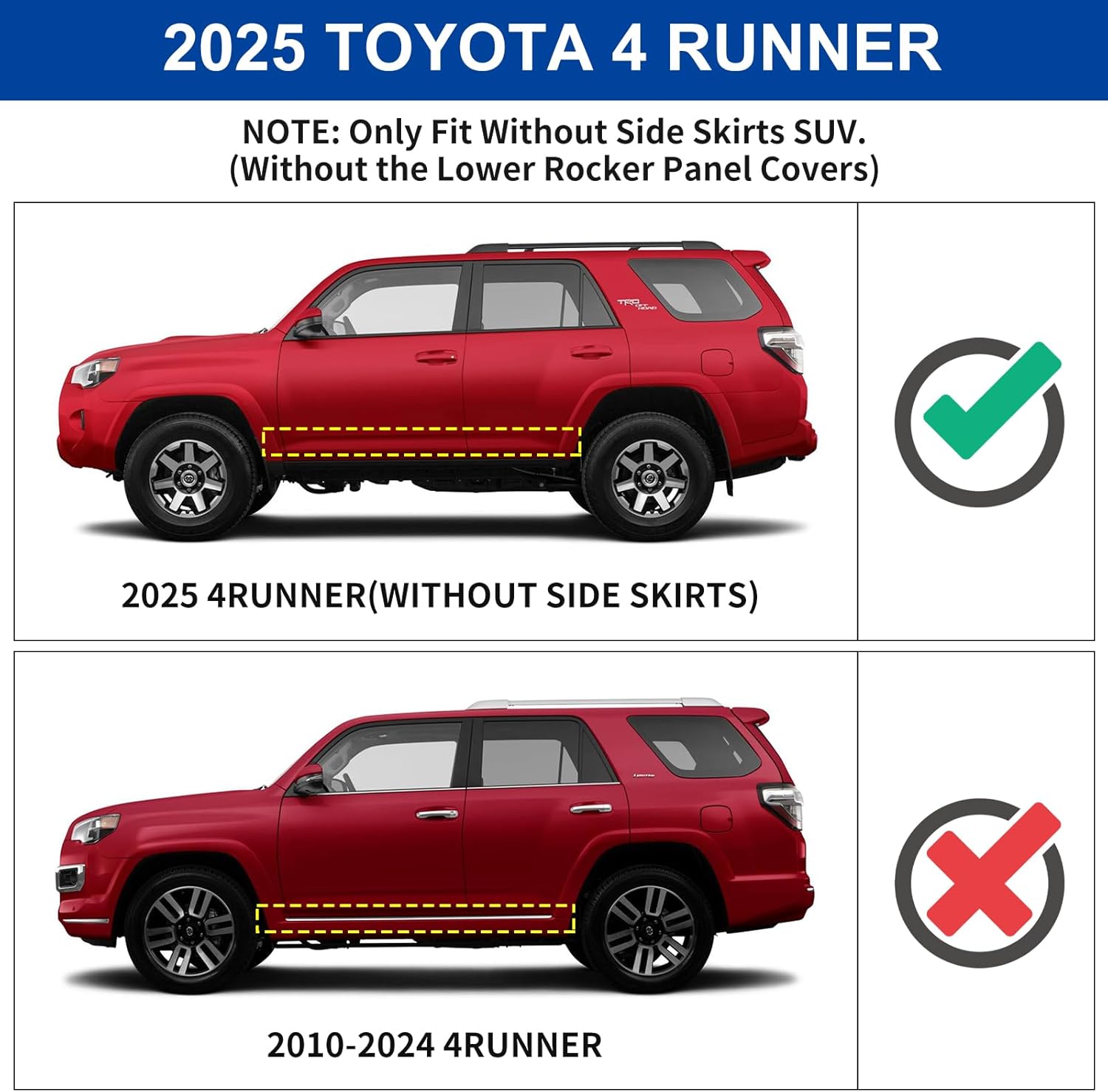 Running boards compatible with 2025 toyota 4Runner(without side skirts). Does not compatible with 2010-2024 toyota 4Runner.