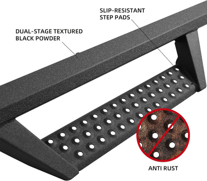 The side steps are made of heavy duty carbon steel with dual-stage textured black powder surface that resist heavy rain and snowstorms and can prevent rust and corrosion.