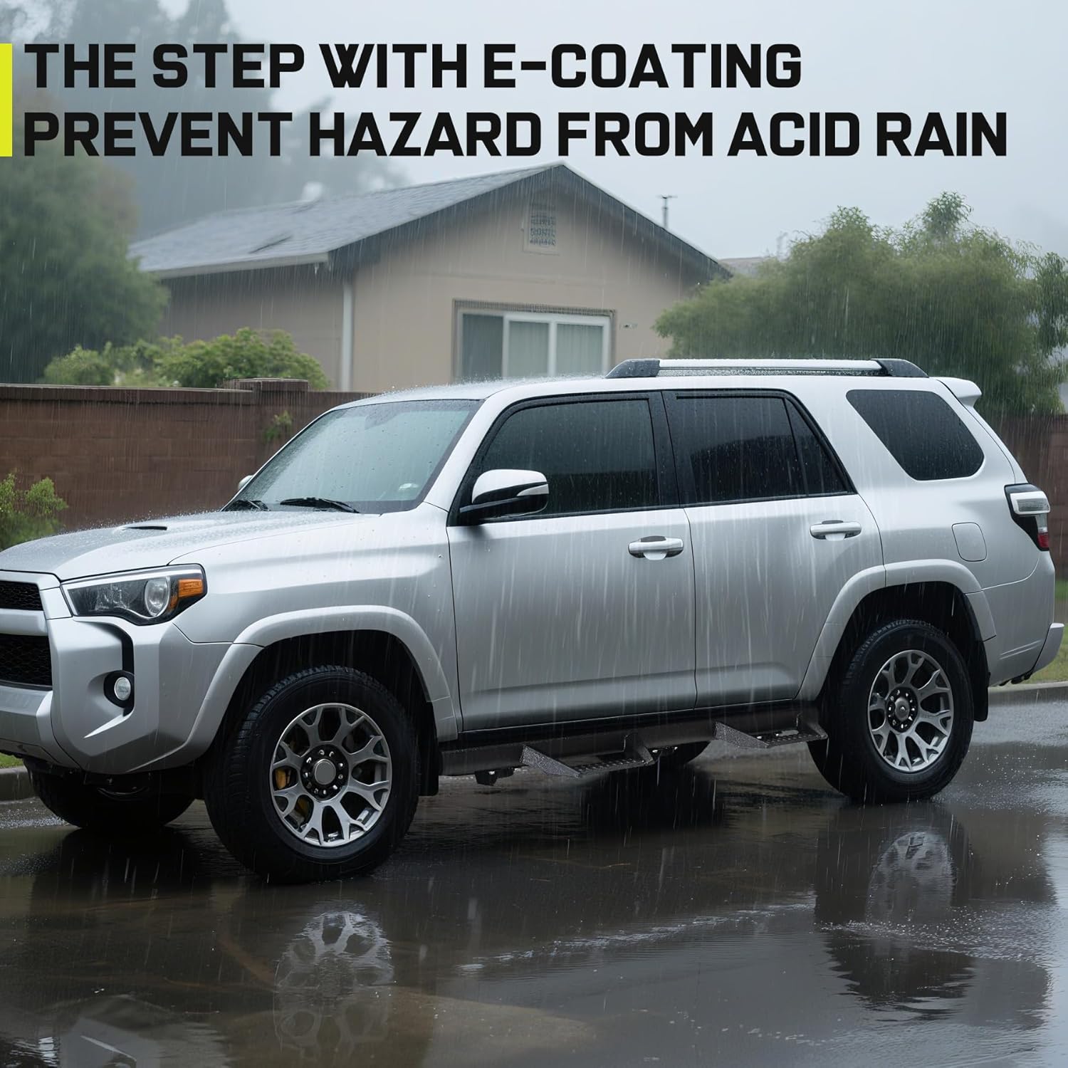 The 4runner side steps are made of heavy duty carbon steel that offers more than 500 LBS load capacity on each side. E-coating combined with ultra-durable powder coating double protection to ensure long-term use of rust and corrosion resistance.