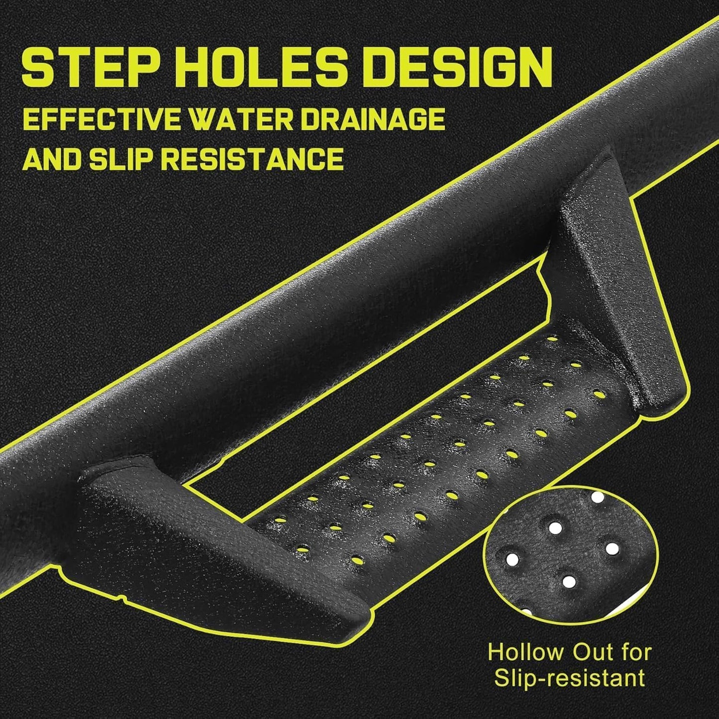 Made with heavy textured powder finish coated steel and heavy duty material. Step pads have special non-slip tread for superior traction. Step holes design, effective water drainage and slip resist ance.