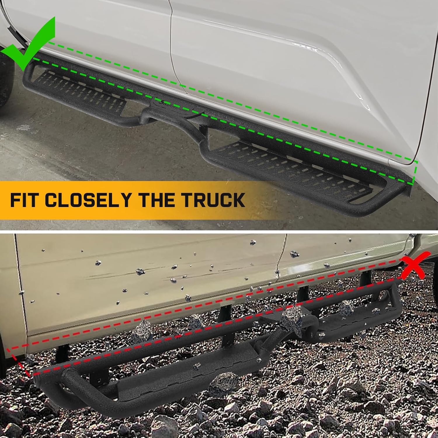 Short horizontal distance between running boards and body mounting points. Fit closely the truck.