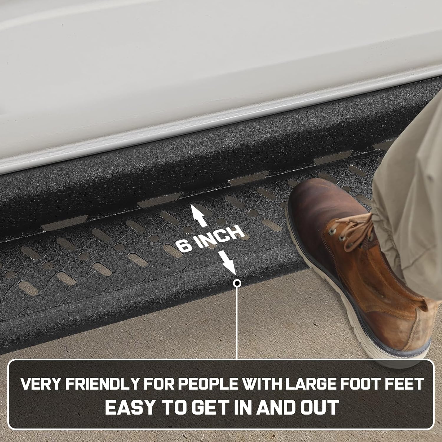 6-inch running boards are less difficult for children or people with limited range of motion to get into the truck, resulting in a convenient ride experience.