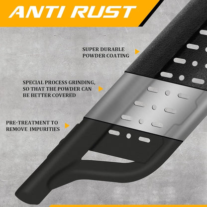  The side steps are made of heavy duty The side steps are made of heavy duty carbon steel with dual-stage textured black powder surface that resist heavy rain and snowstorms and can prevent rust and corrosion. Tubes with a diameter of 2 inches support up to 500 lbs.