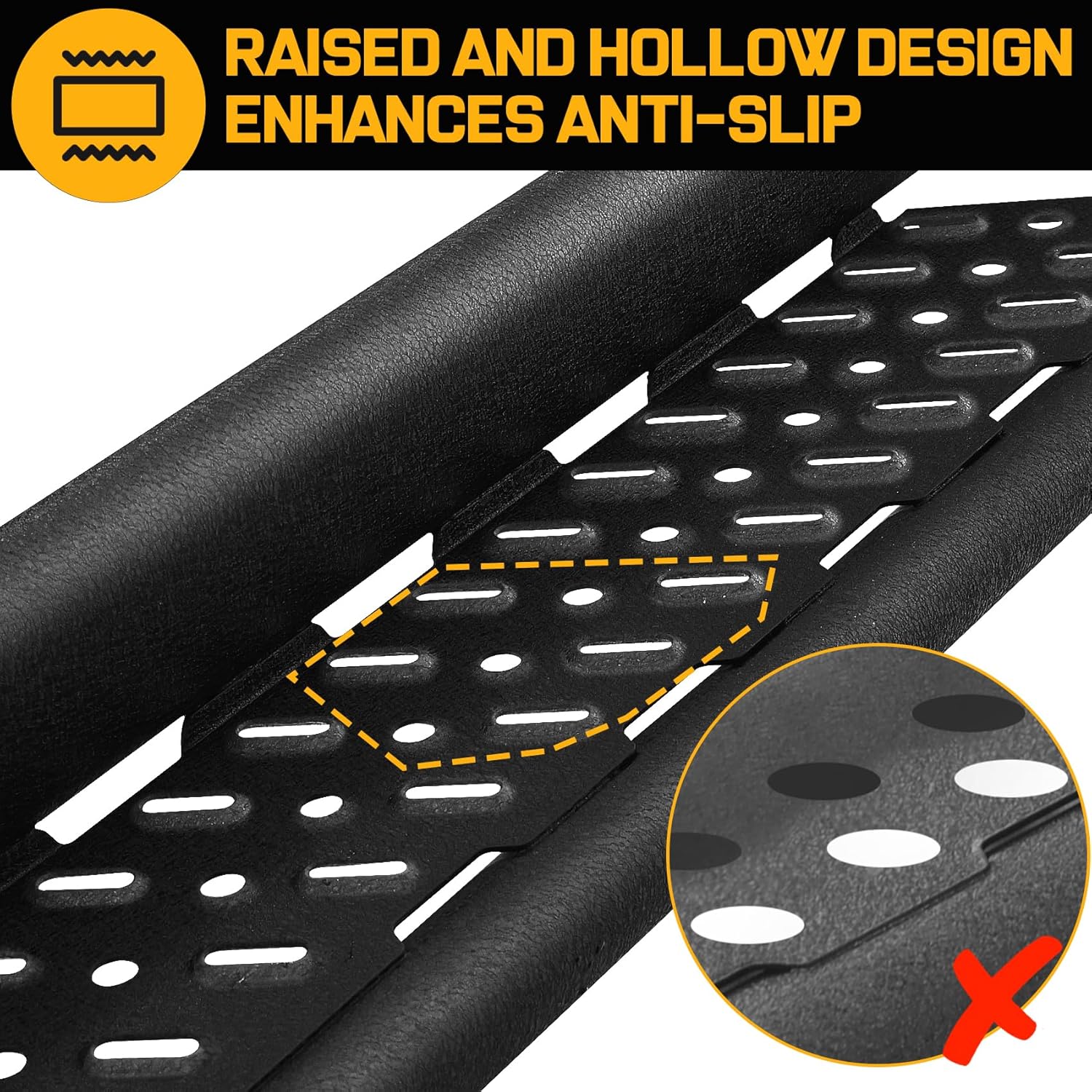 Our truck side steps feature a unique cut-out and raised design to provide a true anti-slip surface that goes beyond the usual flat cut-out design. 