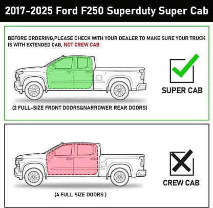 FITMENT: Truck running boards compatible with 2017-2025 Ford F250 F350 F450 super cab with 2 half-size rear door. Does not fit crew cab with 4 full-size doors.
