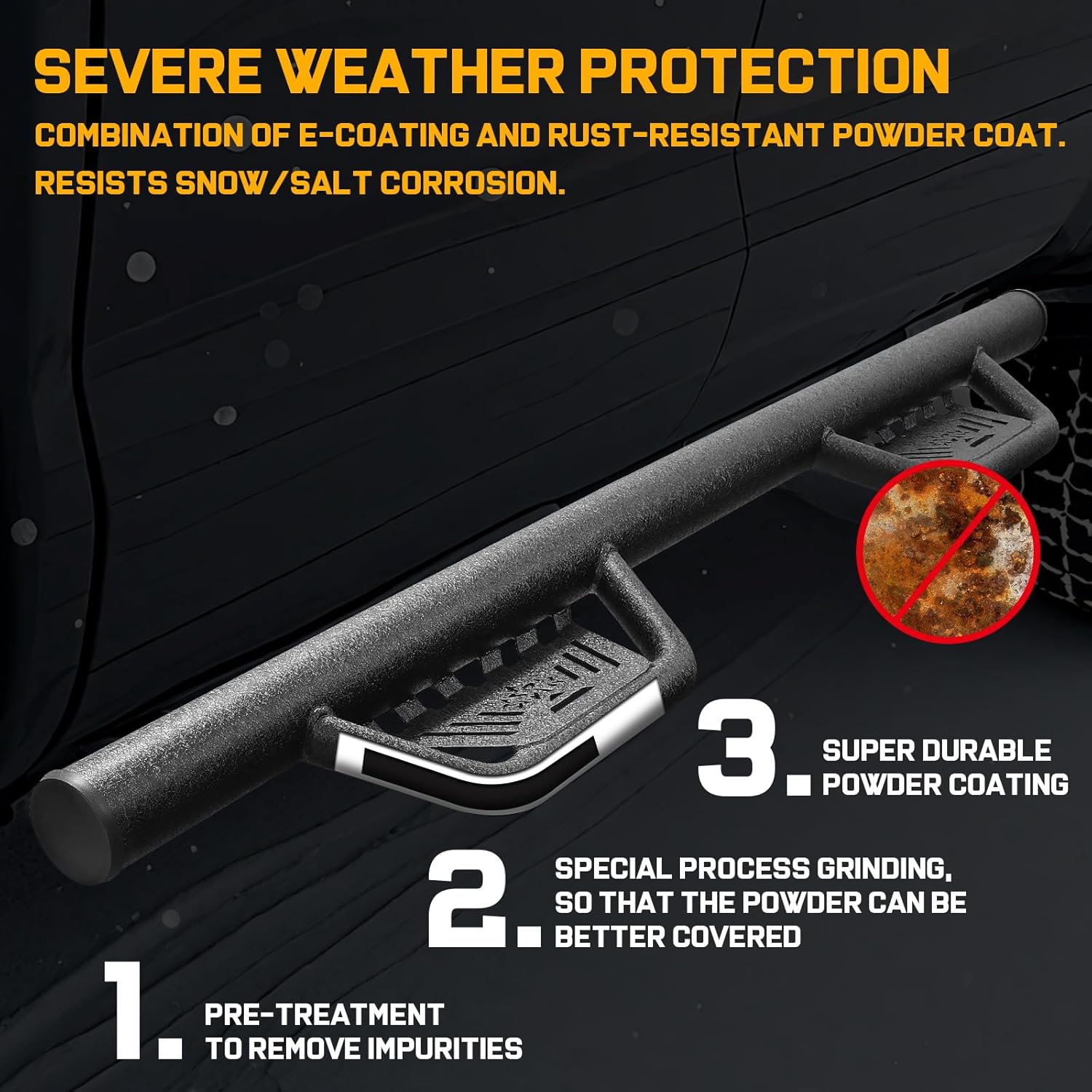 The sidestep is made of heavy-duty carbon steel and provides better load-bearing properties for up to 350 LBS. The welding of the small step to the main tube adopts multi-point welding, which makes the force on the welding area more uniform and improves the overall firmness and durability.