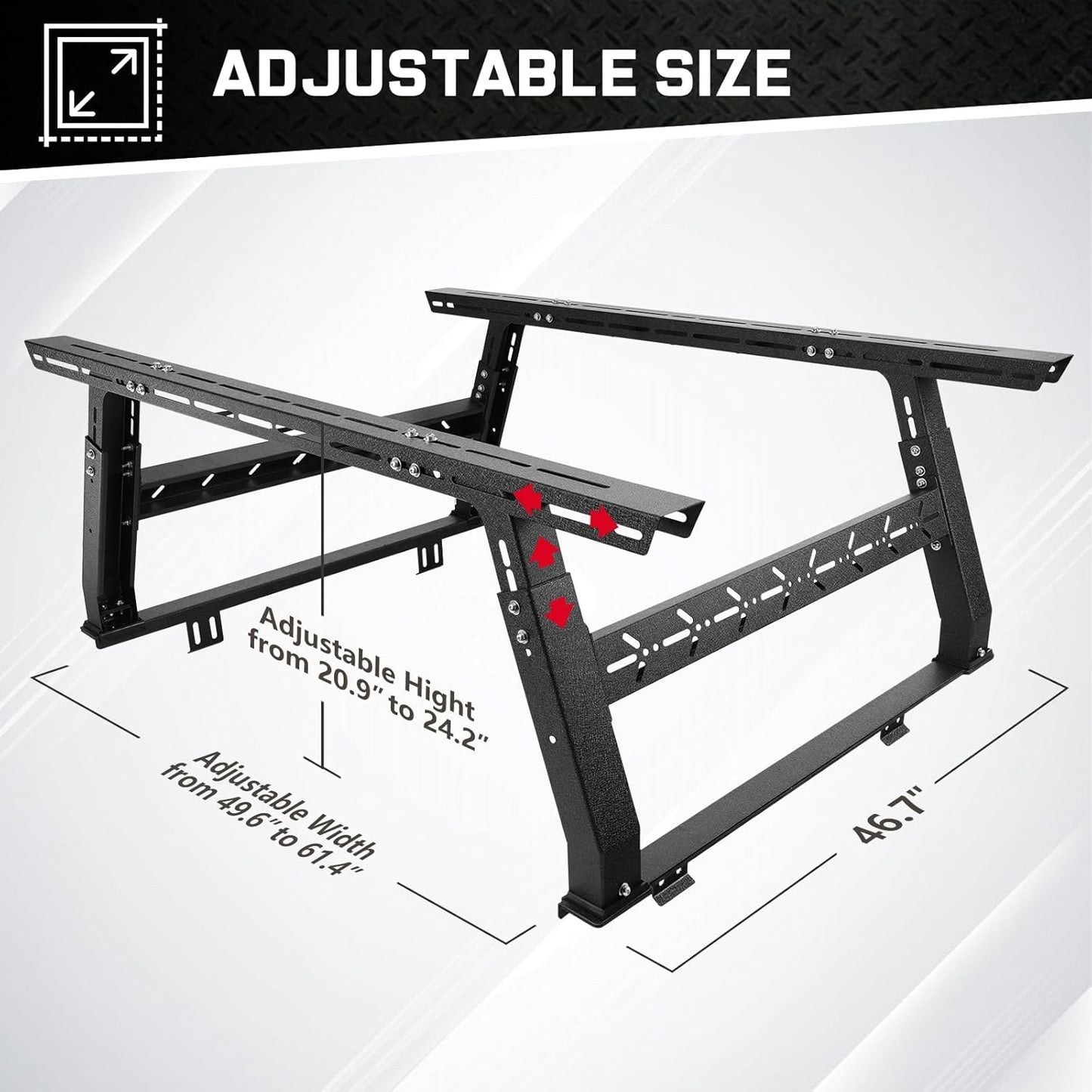 The universal ladder rack adjusts in height from 20.9 to 24.2 inches and in width from 49.6 to 61.4 inches, accommodating various sizes of rear cabs. Its height can be freely adjusted to match the height of the pickup truck cab. 