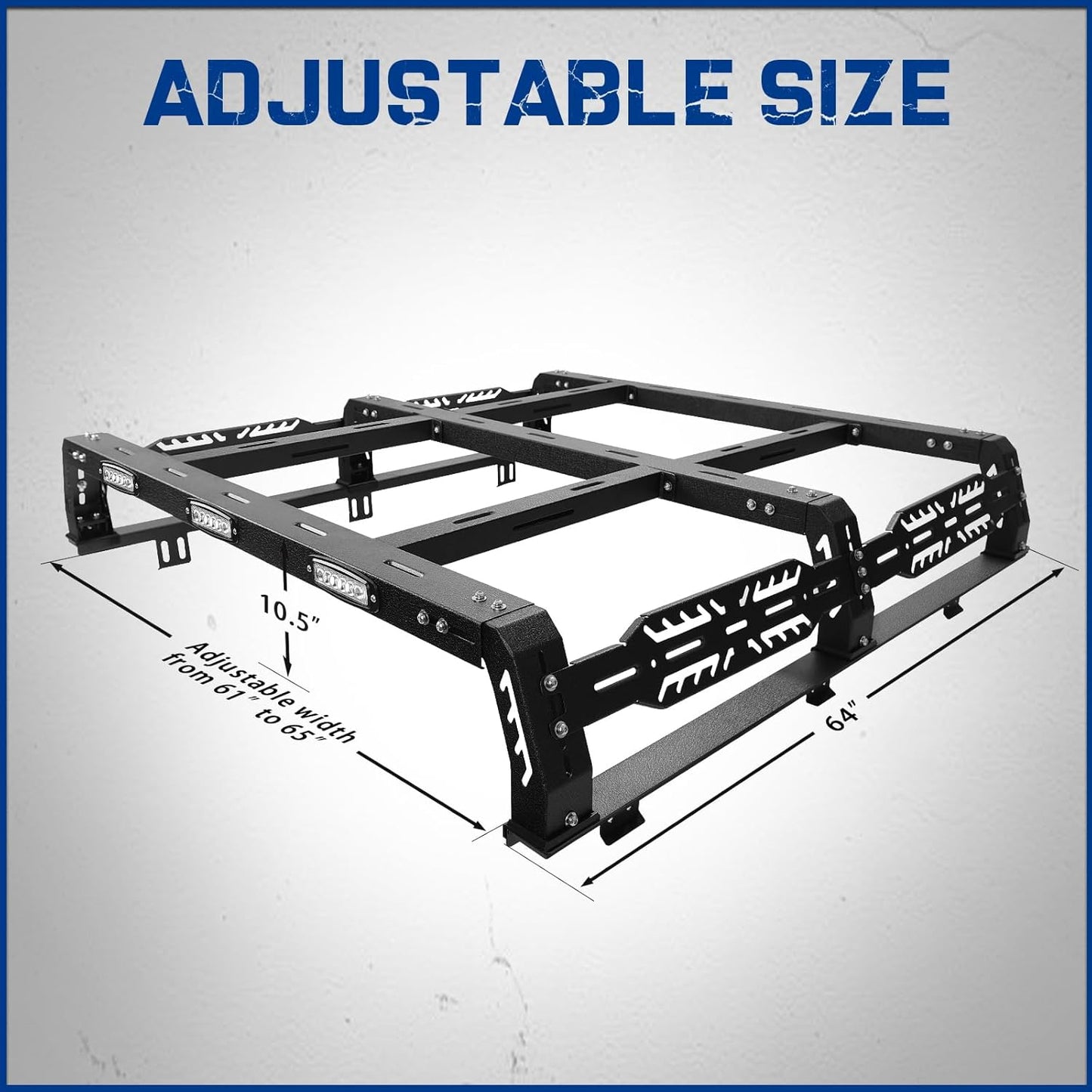 The height of the truck bed rack from the truck bed rails to the top of the frame is 10 1/2 inches. Length is 64 inches and width is 61 to 65 inches. 