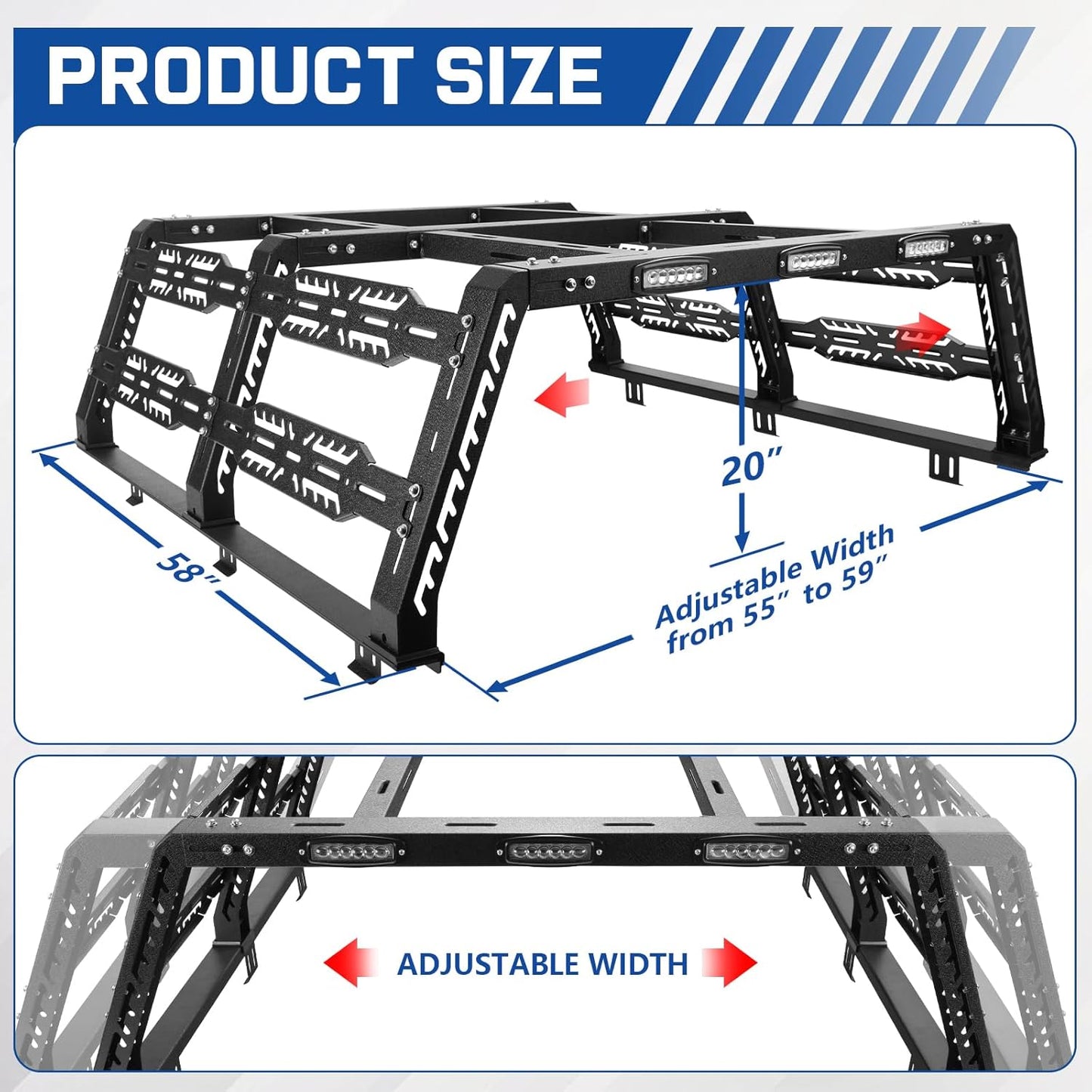 The height of the bed frame from the truck bed rails to the top of the frame is 20 inches. Length is 58 inches and width is 55 to 59 inches. Customized specifically for truck to perfectly match the bed from front to back. Most universal products are designed to be a little shorter in order to fit a wide range of vehicles.