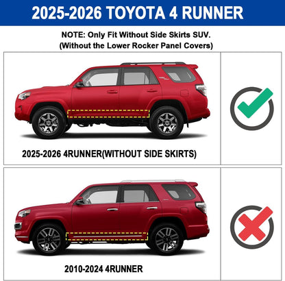 Running boards compatible with 2025 2026 Toyota 4Runner(without side skirts). Does not compatible with 2010-2024 Toyota 4Runner.