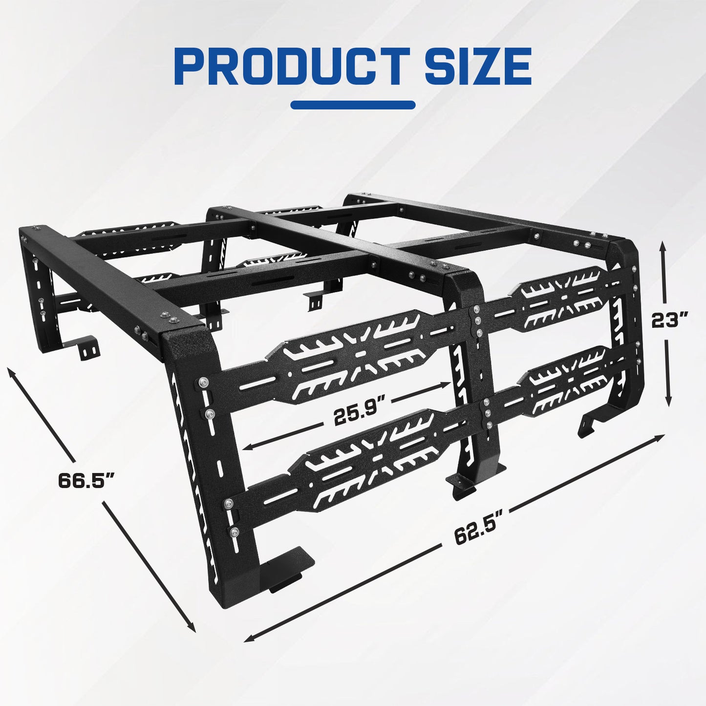 The Bed Rack Is 23" Tall From Truck Bed Rail To The Top Of The Rack. The Length Is 62.5" and The Width Is 66.5".